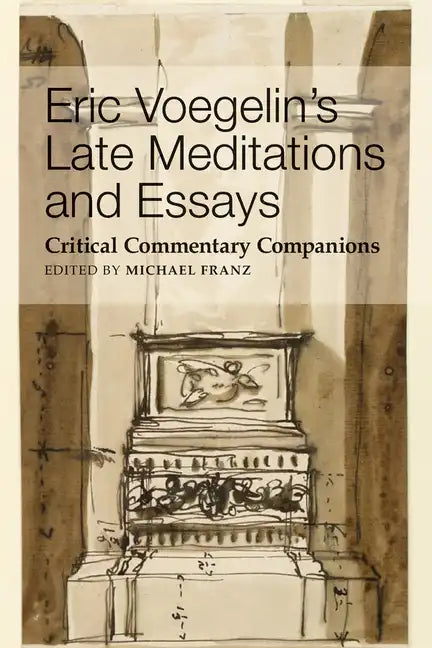 Eric Voegelin's Late Meditations and Essays: Critical Commentary Companions - Paperback