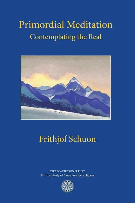 Primordial Meditation: Contemplating the Real - Paperback