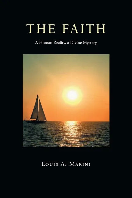 The Faith: A Human Reality, a Divine Mystery - Paperback