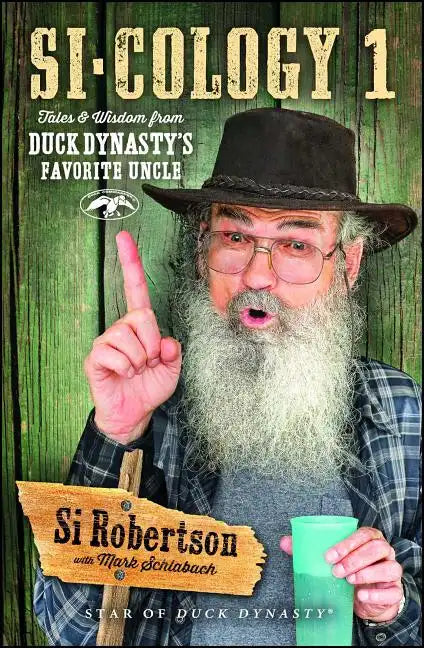 Si-Cology 1: Tales and Wisdom from Duck Dynasty's Favorite Uncle - Paperback