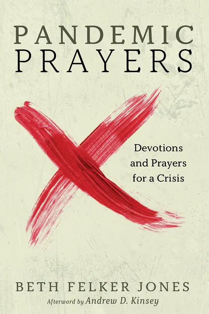Pandemic Prayers: Devotions and Prayers for a Crisis - Hardcover
