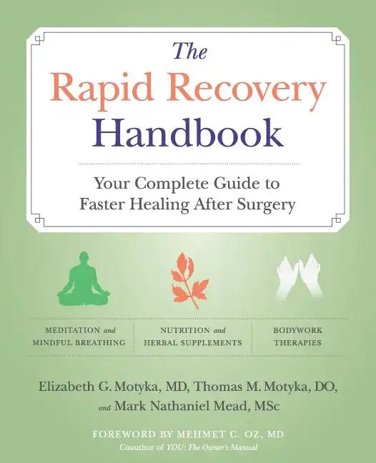 The Rapid Recovery Handbook: Your Complete Guide to Faster Healing After Surgery - Paperback
