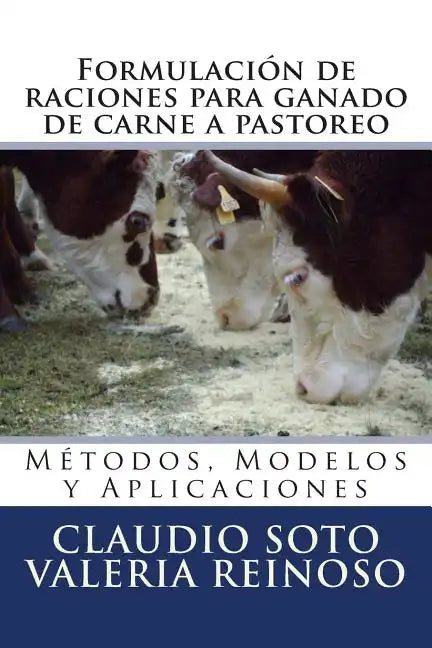 Formulación de raciones para ganado de carne a pastoreo: Métodos, Modelos y Aplicaciones - Paperback