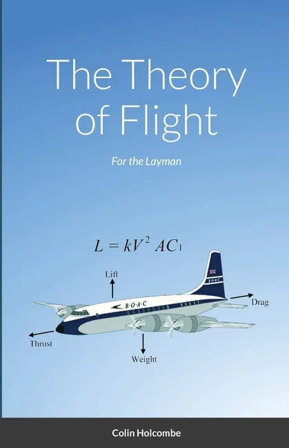 The Theory of Flight: For the Layman - Paperback