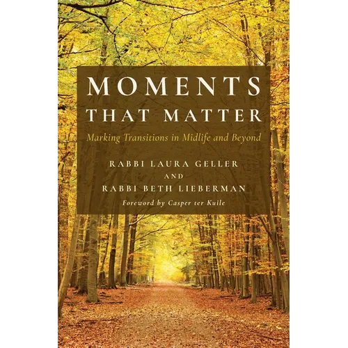 Moments That Matter: Marking Transitions in Midlife and Beyond - Paperback