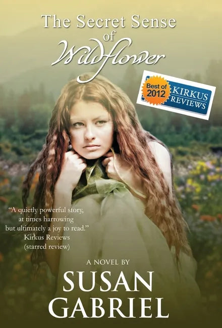 The Secret Sense of Wildflower - Southern Historical Fiction, Best Book of 2012: Wildflower Trilogy Book 1 - Hardcover