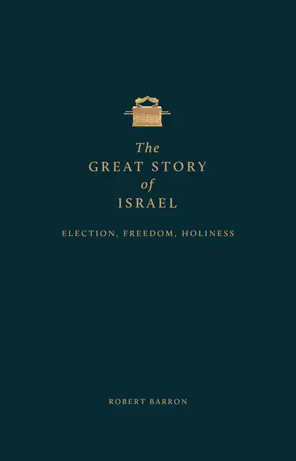 The Great Story of Israel: Election, Freedom, Holiness - Hardcover