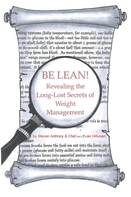 Be Lean!: Revealing the Long-Lost Secrets of Weight Management - Paperback