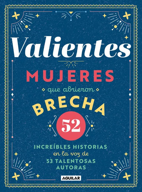 Valientes: Mujeres Que Abrieron Brecha / Women Who Made a Breakthrough - Hardcover