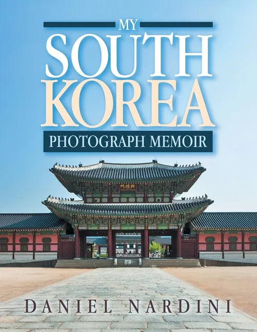 My South Korea Photograph Memoir - Paperback
