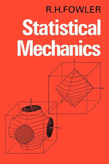 Statistical Mechanics: The Theory of the Properties of Matter in Equilibrium - Paperback