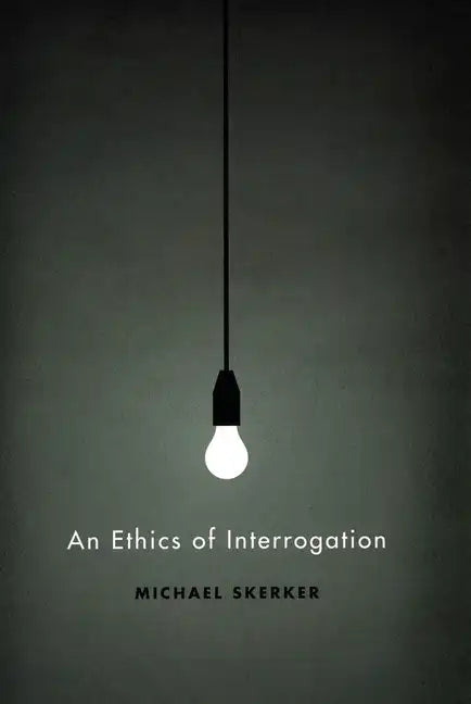 An Ethics of Interrogation - Paperback