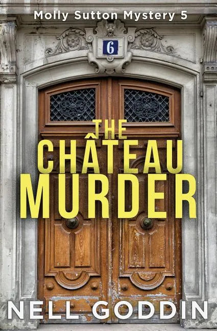 The Château Murder: (Molly Sutton Mysteries 5) - Paperback
