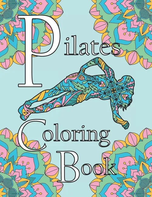 Pilates Coloring Book: A Coloring Book for Self Care - Paperback