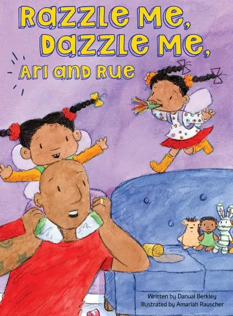 Razzle Me, Dazzle Me, Ari and Rue - Hardcover