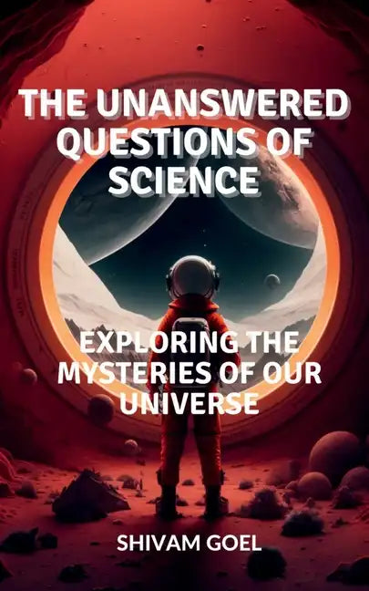 The Unanswered Questions of Science - Paperback