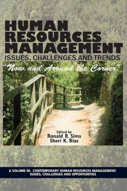 Human Resources Management Issues, Challenges and Trends: "Now and Around the Corner" - Paperback