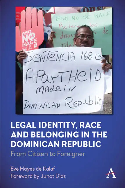 Legal Identity, Race and Belonging in the Dominican Republic: From Citizen to Foreigner - Paperback