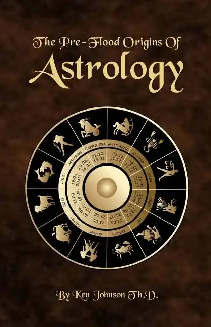 The Pre-Flood Origins of Astrology - Paperback