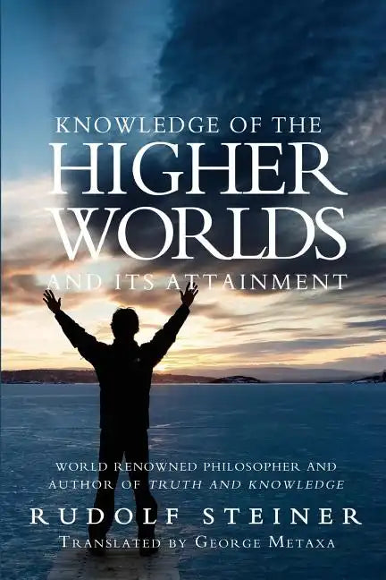 Knowledge of the Higher Worlds and Its Attainment - Paperback