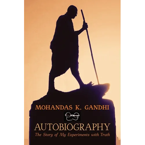 Mohandas K. Gandhi, Autobiography: The Story of My Experiments with Truth - Paperback