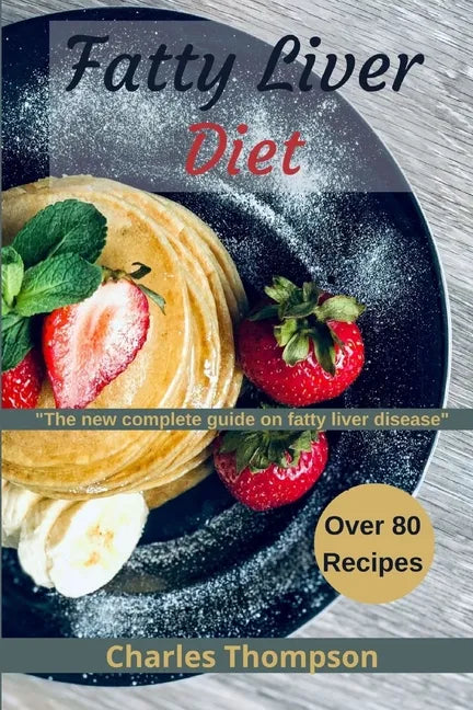 Fatty liver diet: the new complete guide on fatty liver disease. More than 80 recipes for fatty liver, managing eczema and psoriasis. - Paperback