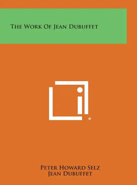 The Work of Jean Dubuffet - Hardcover