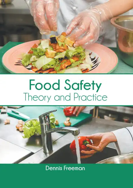 Food Safety: Theory and Practice - Hardcover
