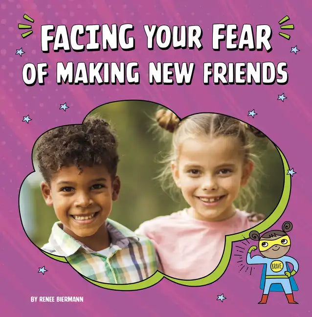 Facing Your Fear of Making New Friends - Paperback