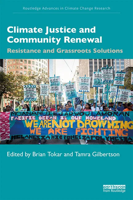 Climate Justice and Community Renewal: Resistance and Grassroots Solutions - Paperback