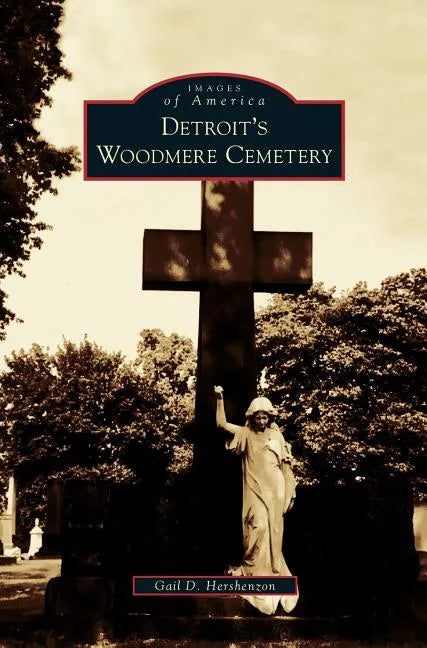 Detroit's Woodmere Cemetery - Hardcover