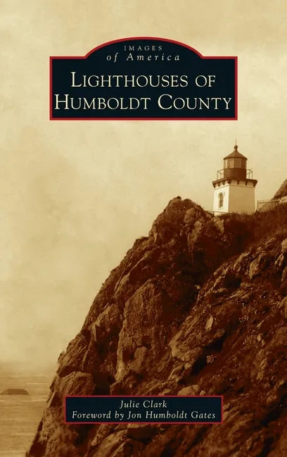 Lighthouses of Humboldt County - Hardcover