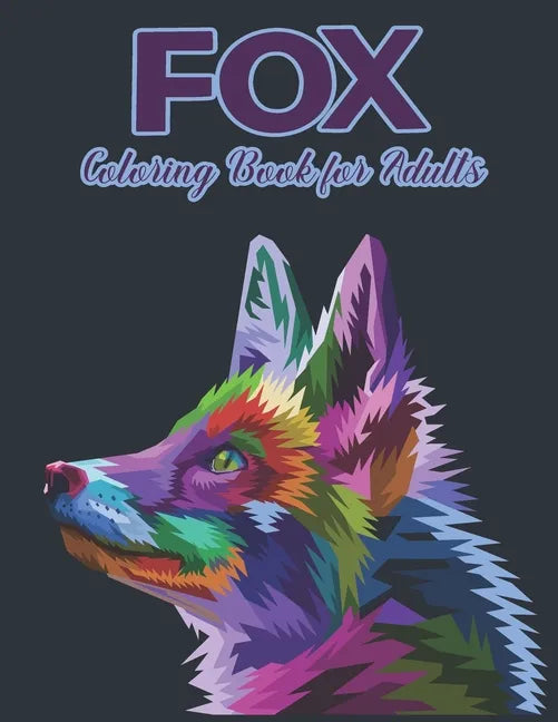 Fox Coloring Book for Adults: Beautiful Fox Designs and Stress Relieving Unique Design - Paperback