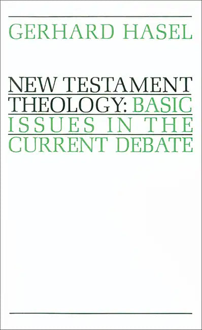New Testament Theology: Basic Issues in the Current Debate - Paperback
