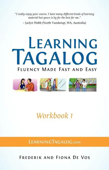 Learning Tagalog - Fluency Made Fast and Easy - Workbook 1 (Book 3 of 7) - Paperback