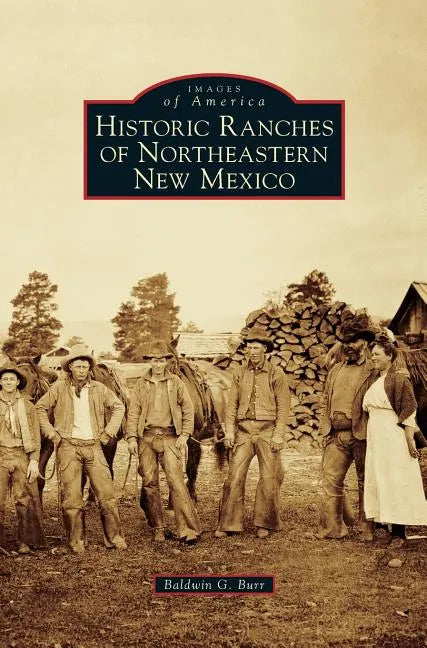 Historic Ranches of Northeastern New Mexico - Hardcover