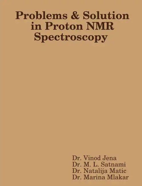 Problems and Solution in Proton NMR Spectroscopy - Paperback