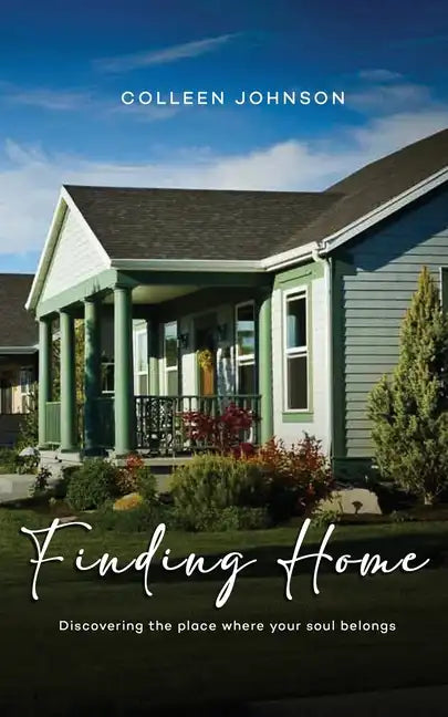 Finding Home: Discovering the place where your soul belongs - Paperback