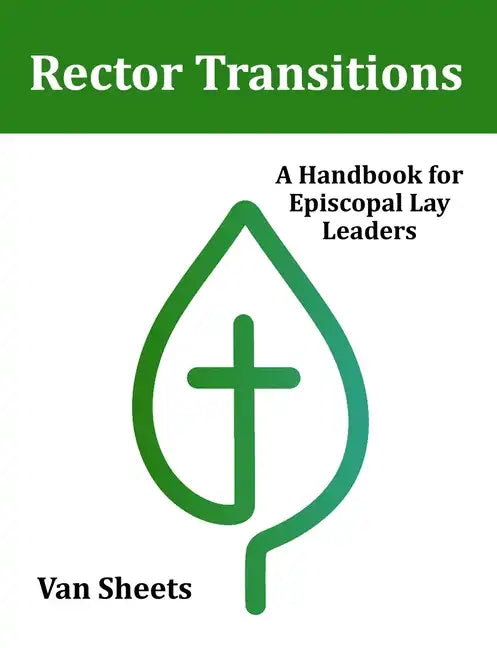 Rector Transitions: A Handbook for Episcopal Lay Leaders - Paperback