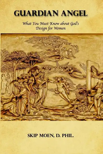 Guardian Angel: What You Must Know about God's Design for Women - Paperback