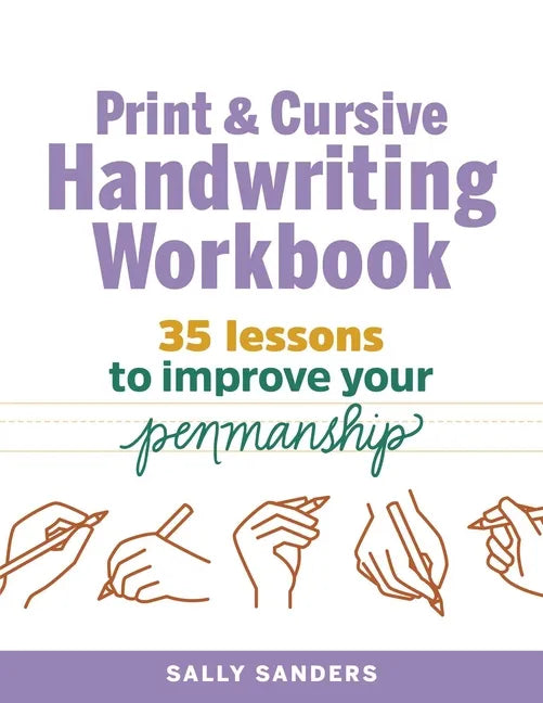 Print and Cursive Handwriting Workbook: 35 Lessons to Improve Your Penmanship - Paperback
