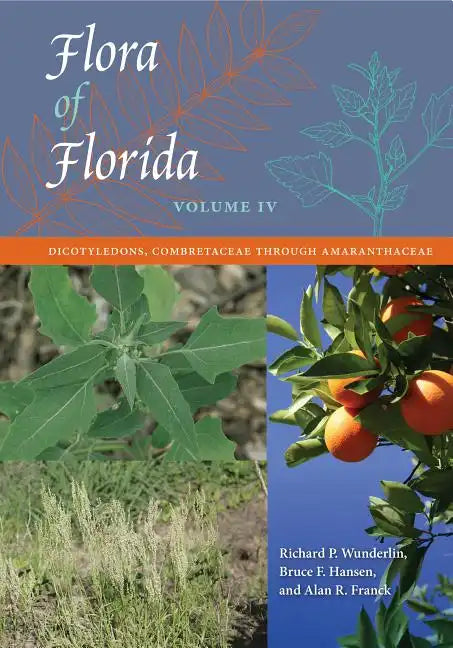 Flora of Florida, Volume IV: Dicotyledons, Combretaceae Through Amaranthaceae - Hardcover