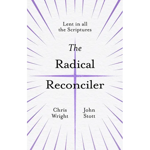 The Radical Reconciler: Lent in All the Scriptures - Paperback