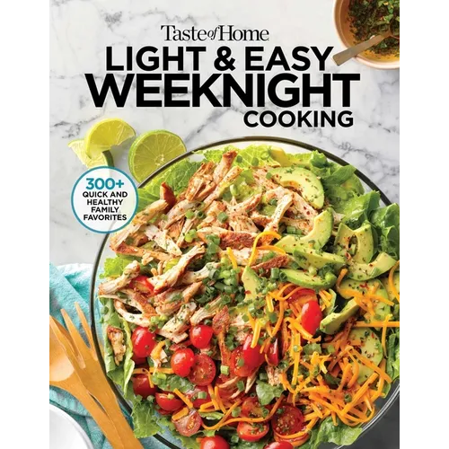 Taste of Home Light & Easy Weeknight Cooking: 307 Healthy Recipes for Quick & Delicious Meals - Paperback