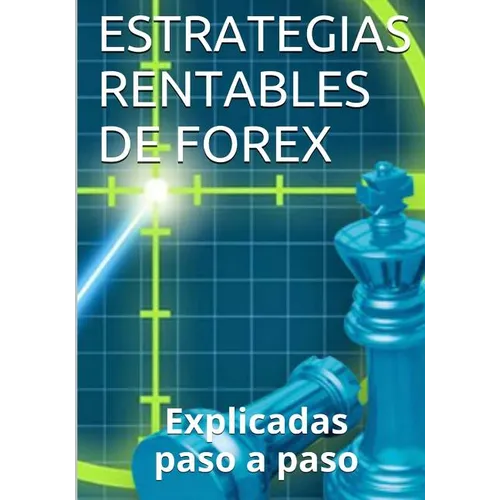 Estrategias Rentables de Forex: Explicadas paso a paso - Paperback