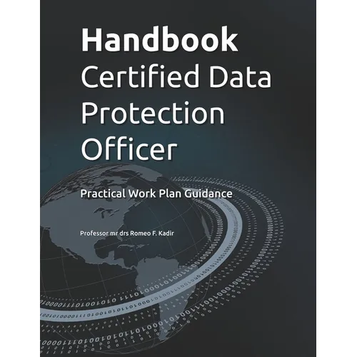 Handbook Certified Data Protection Officer: Practical Work Plan Guidance - Paperback