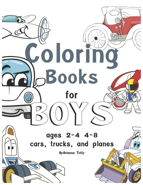coloring books for boys ages 2-4 4-8, cars, trucks, and planes: coloring books for boys ages 2-4 - Paperback