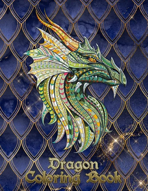 Dragon Coloring Book: 31 dragons are waiting to be painted by YOU! Let your imagination run wild and transform the dragons with fiery color! - Paperback