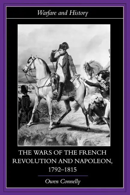The Wars of the French Revolution and Napoleon, 1792-1815 - Paperback