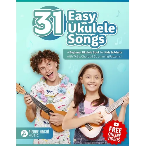 31 Easy Ukulele Songs: A Beginner Ukulele Book for Kids & Adults with TABs, Chords & Strumming Patterns - Paperback